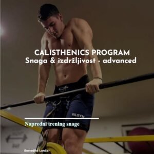 CALISTHENICS PROGRAM Snaga & izdržljivost - advanced