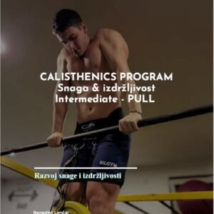 CALISTHENICS PROGRAM Snaga & izdržljivost - INTERMEDIATE PULL
